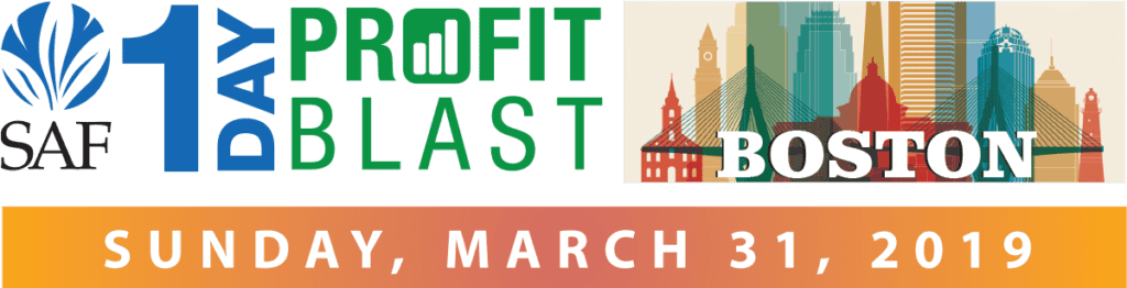 Sponsored by Jacobson, the SAF 1-Day Profit Blast in Boston is $139 for members and $189 for non-members, and $99 for each additional registrant from the same company. Register now at safnow.org/1-day-profit-blast.