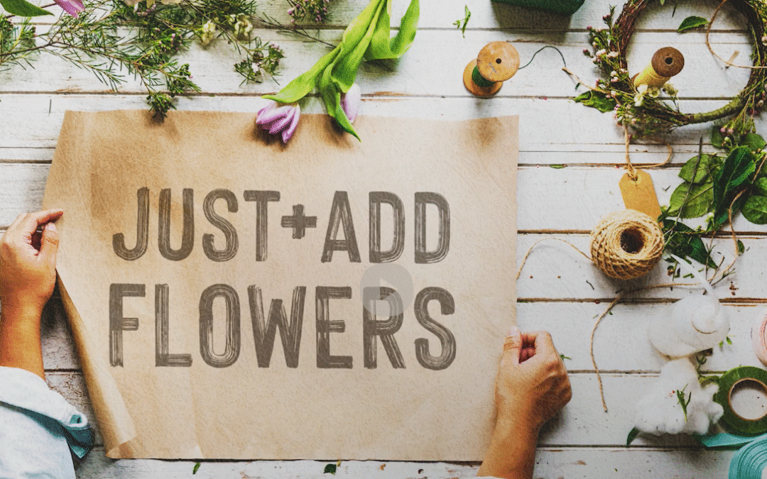 That Flower Feeling Foundation Launches ‘Just Add Flowers’ Campaign 